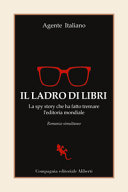 Copertina di Il ladro di libri. La spy story che ha fatto tremare l'editoria mondiale. Romanzo simultaneo
