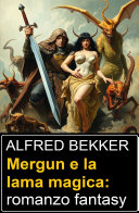 Copertina di Mergun e la lama magica: romanzo fantasy
