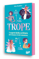 Copertina di Trope. I segreti della scrittura romance & del romantasy