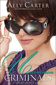 Copertina di Uncommon Criminals (Heist Society #2)