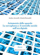 Copertina di Asimmetrie dello sguardo. La sorveglianza e il controllo sociale nell'era digitale