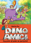 Copertina di Cucciolo d'uomo in pericolo! Dinoamici. Vol. 6 (De Agostini)