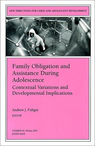 Copertina di Family Obligation and Assistance During Adolescence: Contextual Variations and Developmental Implications
