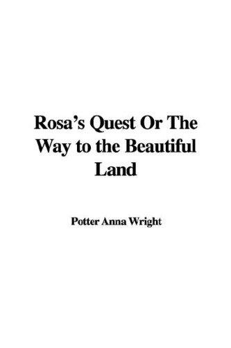 Copertina di Rosa's Quest or the Way to the Beautiful Land