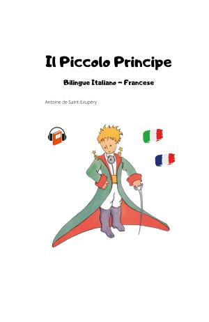 Copertina di Il Piccolo Principe Bilingue Italiano-Francese
