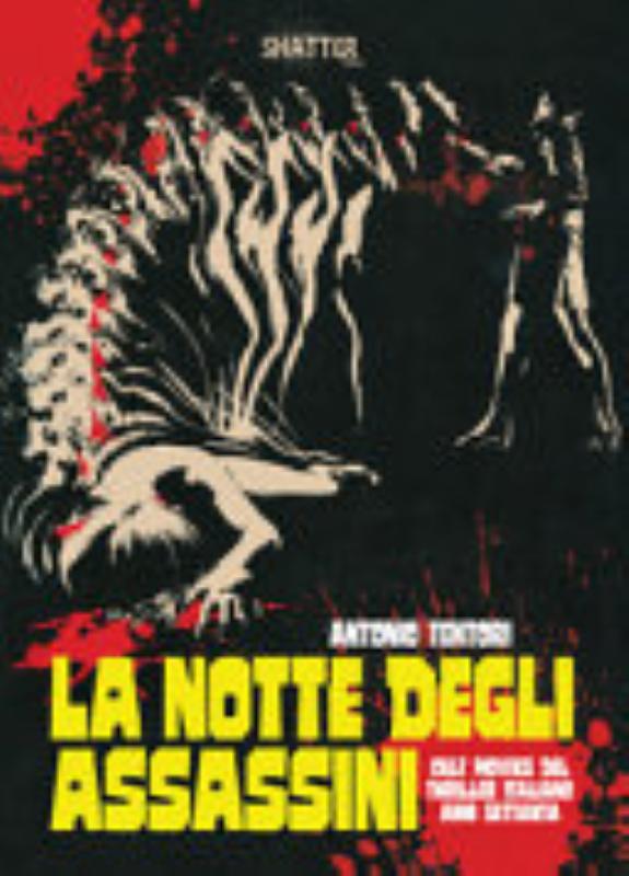 Copertina di La notte degli assassini. Cult movies del thriller italiano anni Settanta