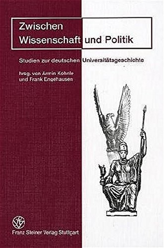 Copertina di Zwischen Wissenschaft und Politik: Studien zur deutschen Universitatsgeschichte Festschrift fuer Eike Wolgast zum 65. Geburtstag (German Edition)