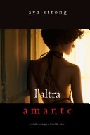 Copertina di L’altra amante (Un thriller psicologico di Stella Fall—Libro 4)