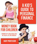Copertina di A Kid's Guide to Personal Finance - Money Book for Children | Children's Growing Up & Facts of Life Books