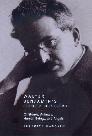 Copertina di Walter Benjamin's Other History: Of Stones, Animals, Human Beings, and Angels (Weimar and Now: German Cultural Criticism)