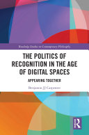 Copertina di The Politics of Recognition in the Age of Digital Spaces