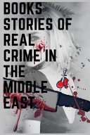 Copertina di Books Stories of Real Crime in the Middle East