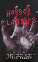 Copertina di HORROR CLASSICS - Boxed Set: The Greatest Horror Novels & Supernatural Stories of Bram Stoker
