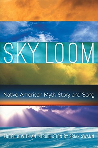 Copertina di Sky Loom: Native American Myth, Story, and Song (Native Literatures of the Americas and Indigenous World Literatures)