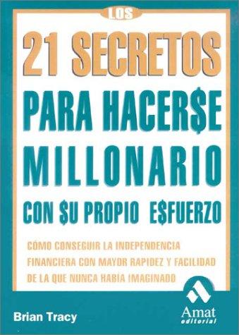 Copertina di 21 Secretos Sobre Como Los Millonarios Crearon Sus Fortunas/21 Success Secrets of Self Made Millionaires