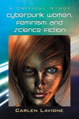 Copertina di Cyberpunk Women Feminism And Science Fiction A Critical Study