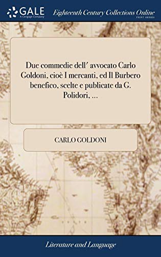 Copertina di Due commedie dell' avvocato Carlo Goldoni, cioè I mercanti, ed Il Burbero benefico, scelte e publicate da G. Polidori, ...