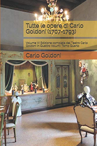 Copertina di Tutte le opere di Carlo Goldoni : Volume VI Edizione completa del Teatro Carlo Goldoni in Quattro Volumi