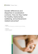 Copertina di Gender differences and disparities in socialization contexts: How do they matter for healthy relationships, wellbeing, and achievement-related outcomes?