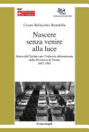 Copertina di Nascere senza venire alla luce. Storia dell'Istituto per l'infanzia abbandonata della Provincia di Torino 1867-1981