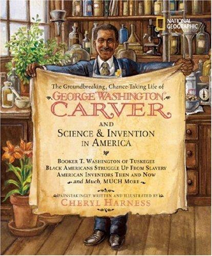 Copertina di The Groundbreaking, Chance-Taking Life of George Washington Carver and Science and Invention in America (Cheryl Harness Histories)