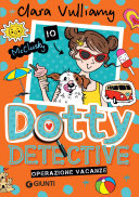 Copertina di Dotty Detective. Operazione vacanze