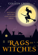 Copertina di Rags to Witches : A Westwick Witches Cozy Mystery