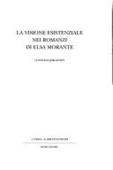 Copertina di La visione esistenziale nei romanzi di Elsa Morante