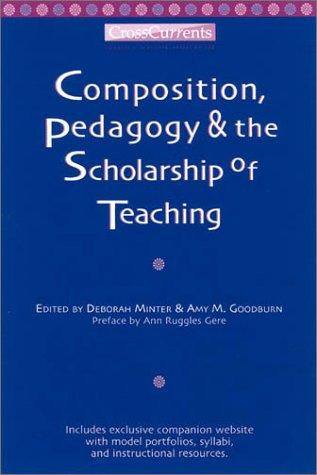 Copertina di Composition, pedagogy & the scholarship of teaching / edited by Deborah Minter & Amy M. Goodburn ; preface by Ann Ruggles Gere