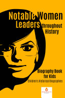 Copertina di Notable Women Leaders throughout History : Biography Book for Kids | Children's Historical Biographies