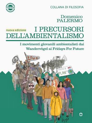 Copertina di I precursori dell’ambientalismo. I movimenti giovanili ambientalisti dai Wandervögel ai Fridays For Future
