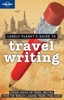 Copertina di Lonely Planet Guide to Travel Writing
Lonely Planet Guide to Travel Writing