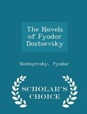 Copertina di The Novels of Fyodor Dostoevsky - Scholar's Choice Edition