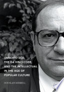Copertina di Umberto Eco, The Da Vinci Code, and the Intellectual in the Age of Popular Culture