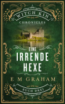 Copertina di Eine Irrende Hexe: Buch 3, Witch Kin Chronicles (Deutsche Ausgabe)