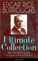 Copertina di EDGAR RICE BURROUGHS Ultimate Collection: 30+ Adventure Novels & Science Fiction Classics (Illustrated)