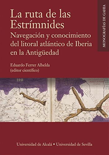 Copertina di La ruta de las Estrímnides. Navegación y conocimiento del litoral atlántico de Iberia en la Antigüedad