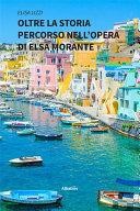 Copertina di Oltre la storia Percorso nell’opera di Elsa Morante