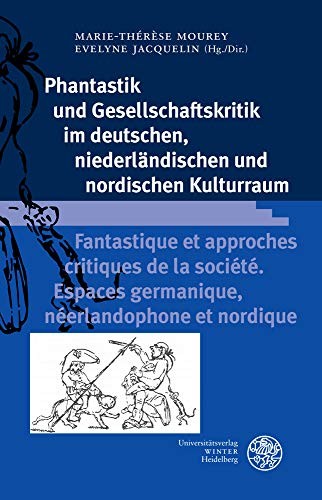 Copertina di Phantastik Und Gesellschaftskritik Im Deutschen, Niederlandischen Und Nordischen Kulturraum / Fantastique Et Approches Critiques De La Societe, ... Zum Euphorion)