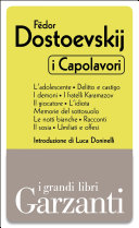 Copertina di I capolavori (L'adolescente - Delitto e castigo - I demoni - I fratelli Karamazov - Il giocatore - L'idiota - Memorie dal sottosuolo - Le notti bianche - Racconti - Il sosia - Umiliati e offesi)
