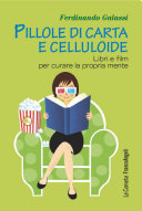 Copertina di Pillole di carta e celluloide. Libri e film per curare la propria mente