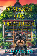 Copertina di Besessen von Orchideen (Ein Delilah-Green-Gartenkrimi – Band 1)