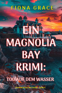 Copertina di Tod auf dem Wasser (Ein Magnolia-Bay-Krimi – Band 6)