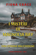 Copertina di Una Strana Maledizione (I Misteri di Magnolia Bay – Libro 5)