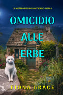 Copertina di Omicidio Alle Erbe (Un mistero di Penny Hawthorne - Libro 1)