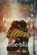 Copertina di Handschuhe fallen, Liebe blüht (Die Timberlake-Titans – Band 5)