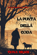 Copertina di La punta della coda (Un giallo dei dog sitter — Libro 7)