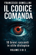 Copertina di Il Codice Comanda Volume 3