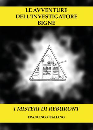 Copertina di Le avventure dell'investigatore Bignè - I misteri di Reburont