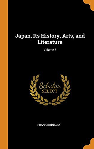 Copertina di Japan, Its History, Arts, and Literature; Volume 8